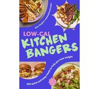 Low-Cal Kitchen Bangers: 100 quick and easy meals to help you lose weight