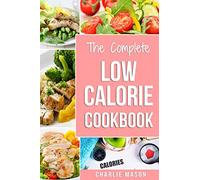 Low Calorie Cookbook:: Low Calories Recipes Diet Cookbook