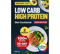 Low Carb High Protein Diet Cookbook: 100+ Easy, Healthy, and Delicious Recipes for Fat-Aware and Weight-Conscious Meals. Includes a 35-Day Meal Plan ... Diet Made Simple: Easy & Delicious Recipes)