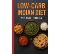 Low carb Indian Food: Low Carb Indian Diet, Low Carb Indian Food you must eat for easy Weight loss