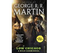 Low Chicago (Wild Cards) | George R. R. Martin