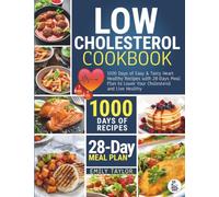 Low Cholesterol Cookbook: 1000 Days of Easy & Tasty Heart Healthy Recipes with 28-Days Meal Plan to Lower Your Cholesterol and Live Healthy