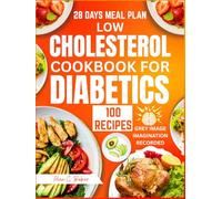 Low Cholesterol Cookbook for Diabetics: Easy and Delicious Heart-Healthy, Low Carb, Low Fat, Low Glycemic Recipes for Weight Loss and to Manage Blood Sugar with Grey Image Imagination