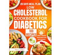 Low Cholesterol Cookbook for Diabetics: Easy and Delicious Heart-Healthy, Low Carb, Low Fat, Low Glycemic Recipes for Weight Loss and to Manage Blood Sugar with Grey Image Imagination