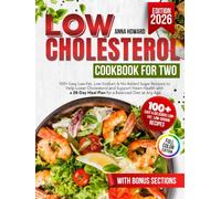 Low Cholesterol Cookbook for Two: 100+ Easy Low-Fat, Low-Sodium & No Added Sugar Recipes to Help Lower Cholesterol and Support Heart Health with a ... Diet at Any Age (Heart-Smart Kitchen)
