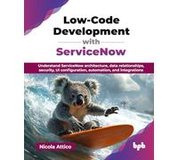Desarrollo Low-Code con ServiceNow – Arquitectura, datos, seguridad y automatización – Ed. inglés