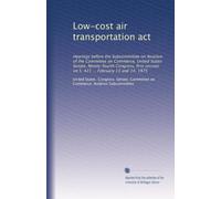 Low-cost air transportation act: Hearings before the Subcommittee on Aviation of the Committee on Commerce, United States Senate, Ninety-fourth ... on S. 421 ... February 13 and 14, 1975