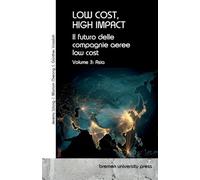 Low Cost, High Impact: Il futuro delle compagnie aeree low cost: Volume 3: Asia