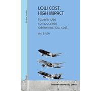 Low Cost, High Impact: l'avenir des compagnies aériennes low cost: Volume 2: États-Unis