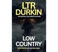 Low Country: A Survival Thriller of Trust, Instinct, and the Unknown (The Map Girl)
