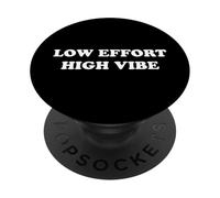 Low Effort High Vibe Funny Minimal Quote PopSockets PopGrip Adhesivo