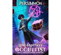 Low-Fantasy Occultist: An Isekai LitRPG Adventure: 1