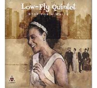 Low-Fly Quintet - Stop For A While