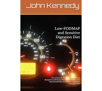 Low-FODMAP and Sensitive Digestion Diet: The Clinical Guided 8-w ut Reset Blueprint to Eliminate Bloating, Calm IBS, Heal Food Sensitivities and Restore Confident Eating for Life.