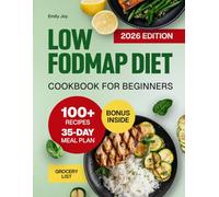 Low FODMAP Diet Cookbook for Beginners: 100+ Easy and Delicious Recipes to Relieve IBS Symptoms and Ease Digestive Disorders. Includes 35-Day ... Diet Made Simple: Easy & Delicious Recipes)