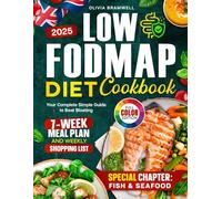 Low FODMAP Diet Cookbook: Your Complete Simple Guide to Beat Bloating with a 7-Week FODMAP Meal Plan, Shopping Lists and Colourful Photos