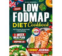 Low FODMAP Diet Cookbook: Your Complete Simple Guide to Beat Bloating with a 7-Week FODMAP Meal Plan, Shopping Lists and Colourful Photos