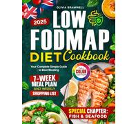 Low FODMAP Diet Cookbook: Your Complete Simple Guide to Beat Bloating with a 7-Week FODMAP Meal Plan, Shopping Lists and Colourful Photos