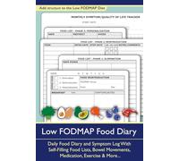 Low FODMAP Food Diary: Daily Food Diary and Symptom Log with Self-Filling Food Lists, Bowel Movements, Medication, Exercise & More...