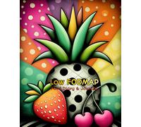 Low FODMAP Food Diary & Journal: Colorful Fruit PIneapple Strawberry, Cherries -Daily Track of Foods and Symptoms for IBS, Crohn's, Celiac Disease and Other Digestive Intolerance