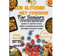 Low Glycemic Diet Cookbook for Seniors 2026: A 30-Day Meal Guide with Easy Recipes to Support Steady Energy, Balanced Blood Sugar, and Simple Everyday ... J. Cruz’s Everyday Meals Made Easy Series)