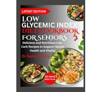 LOW GLYCEMIC INDEX DIET COOKBOOK FOR SENIORS: Delicious and Nutritious Low-Carb Recipes to Support Senior Health and Vitality