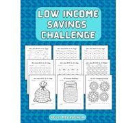 Low Income Money Savings Challenge Book: Simple Saving Challenges for Men, Women, Teens, Young Adults; Easy Ways to Save Money: $100, $150, $200, ... $3,500, $4,000, Emergency Fund, and More!