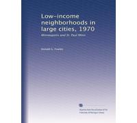 Low-income neighborhoods in large cities, 1970: Minneapolis and St. Paul Minn: Volume 23