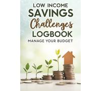 Low Income Savings Challenges Logbook: Manage Your Budget