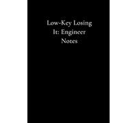 Low-Key Losing It: Engineer Notes funny journal: Thoughts I Can’t Say Out Loud at Work