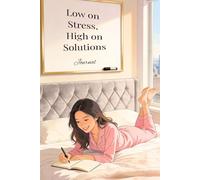 Low on Stress, High on Solutions Journal