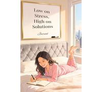Low on Stress, High on Solutions Journal