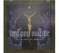 Low Pop Suicide - On the Cross of Commerce