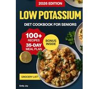 Low Potassium Diet Cookbook for Seniors: 100+ Delicious & Healthy Low-Sodium Recipes for People with Kidney Disease. Includes 35-Day Meal Plan for ... Diet Made Simple: Easy & Delicious Recipes)