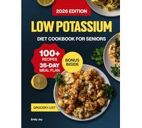 Low Potassium Diet Cookbook for Seniors: 100+ Delicious & Healthy Low-Sodium Recipes for People with Kidney Disease. Includes 35-Day Meal Plan for ... Diet Made Simple: Easy & Delicious Recipes)