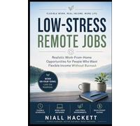 Low-Stress Remote Jobs: Realistic Work-From-Home Opportunities for People Who Want Flexible Income Without Burnout