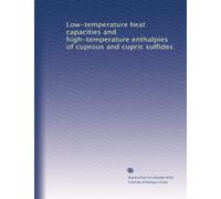 Low-temperature heat capacities and high-temperature enthalpies of cuprous and cupric sulfides