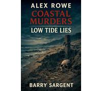 Low Tide Lies (Alex Rowe Coastal Murders)