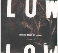 Low - Tonight The Monkeys Die - Low