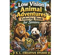 Low Vision Animal Adventures Coloring Book for Seniors: 50 Large Print, High-Contrast Animal Adventures with Bold Lines to Improve Focus, Reduce ... Animals Coloring Book Series for Seniors)