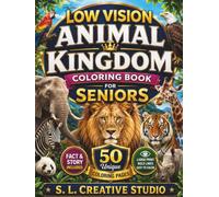 Low Vision Animal Kingdom Coloring Book for Seniors: Discover Amazing Animals from Around the World with Easy-to-Color Illustrations, Educational Fun ... Animals Coloring Book Series for Seniors)