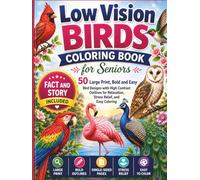 Low Vision Birds Coloring Book for Seniors: 50 Large Print, Bold and Easy Bird Designs with High Contrast Outlines for Relaxation, Stress Relief, and Easy Coloring