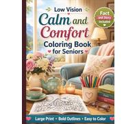 Low Vision Calm and Comfort Coloring Book for Seniors: 50 Large Print, High Contrast Cozy Designs with Bold Lines and Simple Details for Relaxation, ... Relaxation Coloring Book Series for Seniors)
