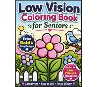 Low Vision Coloring Book for Seniors: Extra Bold & Simple Large Print Designs for Relaxation and Stress Relief: 50 Easy-to-Color High Contrast Pages ... Relaxation Coloring Book Series for Seniors)