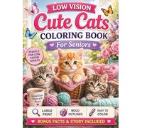 Low Vision Cute Cats Coloring Book for Seniors: 50 Large Print, High Contrast Cute Cat Designs with Bold Lines and Simple Details for Relaxation, Stress Relief, and Easy Coloring