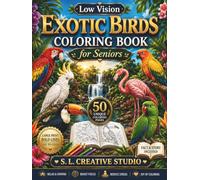 Low Vision Exotic Birds Coloring Book for Seniors: 50 Large-Print Exotic Bird Illustrations with Bold Easy-to-Color Designs, Educational Bird Facts & ... Birds Coloring Book Series for Seniors)