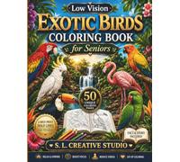 Low Vision Exotic Birds Coloring Book for Seniors: 50 Large-Print Exotic Bird Illustrations with Bold Easy-to-Color Designs, Educational Bird Facts & ... Birds Coloring Book Series for Seniors)
