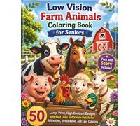 Low Vision Farm Animals Coloring Book for Seniors: 50 Large Print, High Contrast Farm Animal Designs with Bold Lines and Simple Details for Relaxation, Stress Relief, and Easy Coloring