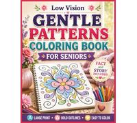Low Vision Gentle Patterns Coloring Book for Seniors: 50 Large Print, High Contrast Gentle Pattern Designs with Bold Lines and Simple Details for Relaxation, Stress Relief, and Easy Coloring