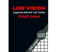 Low Vision Graph Paper Notebook: 1/2 Inch Squares: Large Print Graph Paper for Seniors, Students, and Everyday Use - Bold Lines, Easy-to-See Grid, 8.5” x 11”, 100 Pages